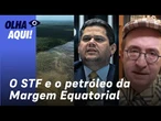 Reinaldo: Futuro ministro do STF se cruza com exploração de petróleo? É a política...