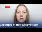 BREAKING: Applications to pause Lucy Letby inquiry refused