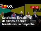Lula lança streaming brasileiro Plataforma Tela Brasil: acompanhe evento e discurso ao vivo
