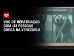 Venezuela exige retorno de mulheres e crianças após novo voo de repatriação | CNN NOVO DIA