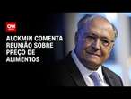 Alckmin: Impostos de importação zerados valem a partir de sexta-feira (14) | CNN 360°