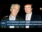 DONALD TRUMP: Mysteriöser Brief an Jeffrey Epstein? Jetzt reagiert der US-Präsident drastisch!