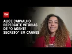 “O Agente Secreto”: atriz do filme repercute vitórias no Festival de Cannes | CNN PRIME TIME