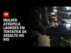 Mulher atropela ladrões em duas motos durante tentativa de assalto no Rio | CNN 360º