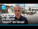 Plan Trump : "Il n'y a jamais eu un espoir aussi nourri depuis des mois" en Israël • FRANCE 24