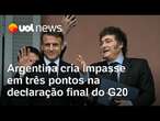 Argentina cria impasse em 3 pontos no G20: questões de gênero, taxação de super-ricos e Agenda 2030