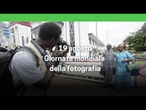 19 agosto Giornata mondiale della fotografia