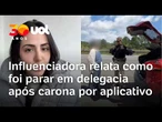 Carona por aplicativo termina em delegacia para influenciadora; entenda o caso
