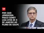Análise: Paulo Gonet liga atos de 8 de janeiro ao plano de golpe | CNN PRIME TIME