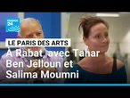 Le Paris des Arts à Rabat avec Tahar Ben Jelloun et Salima Moumni • FRANCE 24