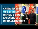 Aporte chinês no Brasil chega a US$ 66 bi e fortalece energia, agro e indústria