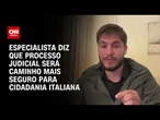 Cidadania italiana: Restrição torna processo judicial alternativa segura, diz especialista | CNN 360