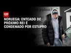 Enteado do próximo rei da Noruega é condenado por estupro | LIVE CNN