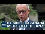 G7-GIPFEL: Friedrich Merz zieht Bilanz vom Treffen in Kanada! Bundeskanzler äußert sich zur Lage