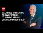 Guerra do Irã muda ordem mundial e expõe vulnerabilidade do Brasil? | WW Especial