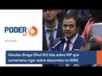 Glauber Braga (Psol-RJ) fala sobre MP que aumentaria rigor sobre descontos no INSS