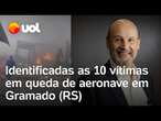 Dono de aeronave e 9 familiares morreram com queda de avião em Gramado (RS), diz governador