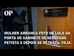 Mulher arranca foto de Lula da porta de gabinete de deputado do PT e depois se retrata; veja vídeos