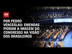 Análise: Emendas parlamentares pioram a imagem do Congresso na visão dos brasileiros | CNN ARENA