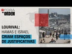 Lourival: "Hamas e Israel criam espaços de justificativa um para o outro"