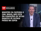 Fernando Haddad à CNN: Brasil não está em condições de vetar debates na COP30 | BASTIDORES CNN