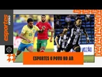AO VIVO: Brasil empata na estreia da Copa; Notícias de Ceará e Fortaleza - Esportes O POVO