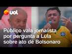 Em evento com Lula, público vaia jornalista por pergunta sobre ato de Bolsonaro