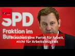 Komm jetzt, Klingbeil: Wir brauchen eine Partei für Arbeit, nicht für Arbeitslosigkeit