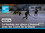 Kenya : le hockey sur glace s’impose avec les 'Lions de la Glace' • FRANCE 24