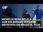 Michelle nega beijo a Jair Bolsonaro durante motociata em Brasília