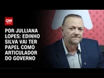 Edinho Silva quer atuar em crise com Congresso | CNN ARENA