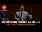 Discurso Helder Barbalho de Salomão no 14º Fórum de Lisboa
