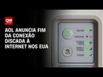AOL encerra serviço de internet discada nos EUA | BASTIDORES CNN