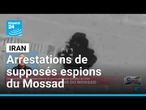 Iran : la répression du régime se durcit à l'égard de supposés espions du Mossad • FRANCE 24