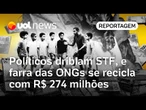 Políticos driblam STF, e farra das ONGs se recicla com R$ 274 milhões em emendas