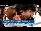 Penélope Cruz rompe a llorar durante la ovación histórica a Los Javis en Cannes