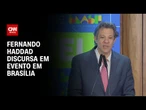 Carro Sustentável: Fernando Haddad discursa em evento em Brasília | CNN 360º
