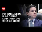 Análise: Hugo cumpre expectativa que o fez ser eleito | CNN NOVO DIA