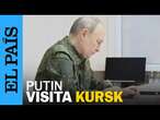 Putin visita Kursk por primera vez desde que Ucrania la ocupó en 2024 | EL PAÍS