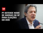 PT vê Haddad como seu principal nome em SP e defende candidatura em 2026 | BASTIDORES CNN