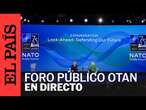 DIRECTO | Jake Sullivan y Andryi Yermak intervienen en el Foro Público de la OTAN | EL PAÍS