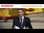 DIRECTO | SÁNCHEZ presenta PLAN SOCIAL PARA EL CLIMA | RTVE Noticias