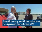 Las últimas y sentidas palabras de Ayuso en la despedida del Papa león XIV