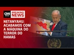 Acabamos com a máquina do terror do Hamas, diz Netanyahu na ONU | LIVE CNN