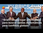 Brics: histórico diplomático fortalece Brasil na busca por soluções para conflitos, diz professora