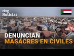 SUDÁN: La ONU denuncia MASACRES de civiles durante los tres años de GUERRA CIVIL | RTVE