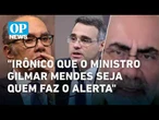 Embate no Supremo: o que está por trás da briga entre Gilmar e Mendonça | O POVO NEWS
