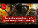 Kommandeur "Hai" führt die Schlimmsten: Recherche offenbart Brutalität in Putin-Armee