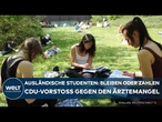 ÄRZTEMANGEL: Medizinstudium in Deutschland - Warum es für ausländische Studenten teuer werden könnte