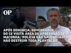 CE: Após denúncia de André, Elmano diz que 'polícia não sai até destruir toda plantação' de maconha